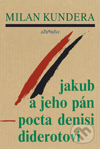 Jakub a jeho pán-Milan Kundera