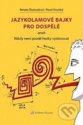 Jazykolamové bajky pro dospělé-Pavel Koutský a Renata Škaloudová