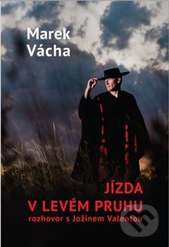 Jízda v levém pruhu-Jožin Valenta a Marek Orko Vácha