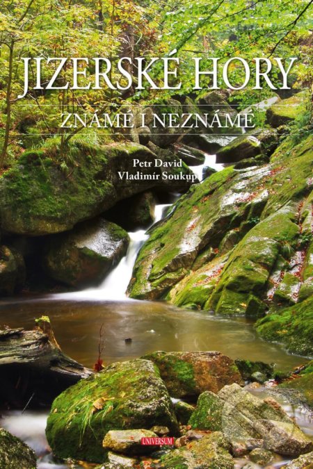 Jizerské hory známé i neznámé-Vladimír Soukup a Petr David