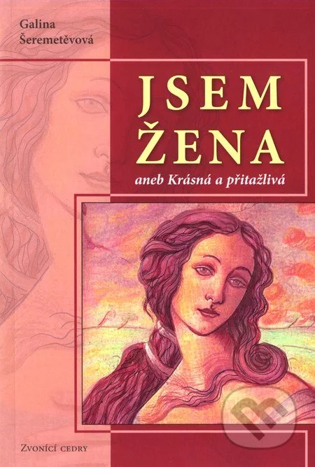 Jsem žena aneb Krásná a přitažlivá-Galina Šeremetěvová