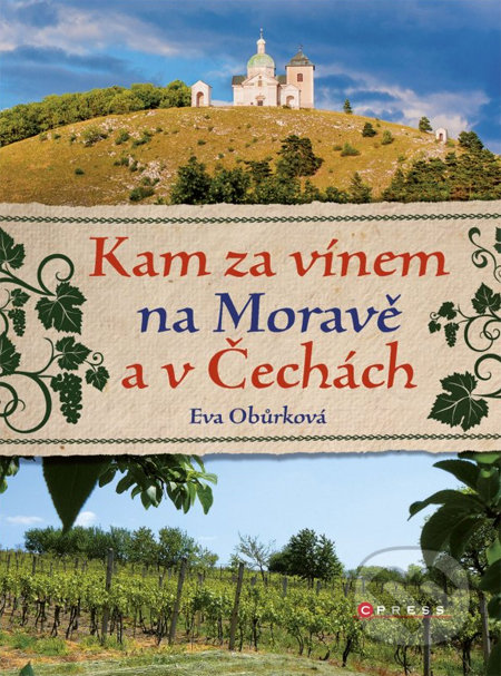 Kam za vínem na Moravě a v Čechách-Eva Obůrková