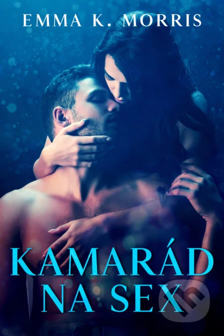 Kamarád na sex-Emma K. Morris