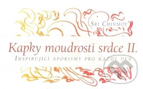 Kapky moudrosti srdce II.-Sri Chinmoy