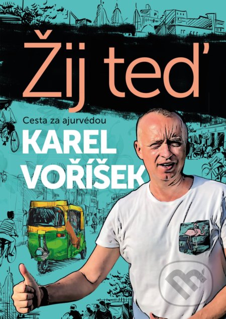 Karel Voříšek: Žij teď-Karel Voříšek