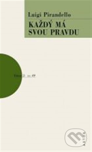 Každý má svou pravdu-Luigi Pirandello