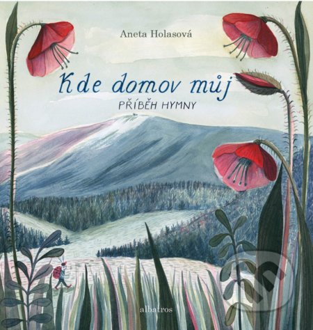 Kde domov můj-Aneta Františka Holasová