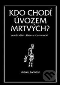 Kdo chodí úvozem mrtvých-Adam Kadmon