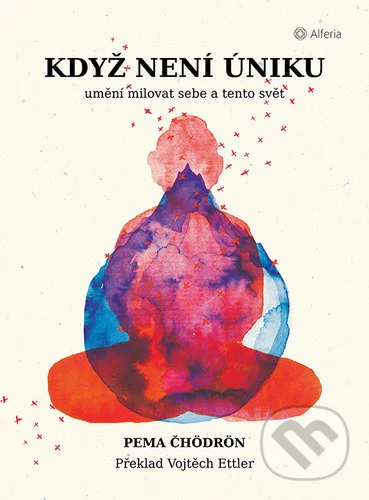 Když není úniku-Pema Chödrönová