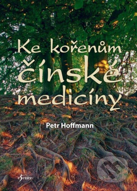 Ke kořenům čínské medicíny-Petr Hoffmann