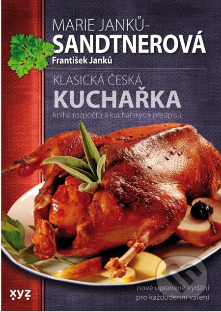 Klasická česká kuchařka-František Janků a Marie Janků-Sandtnerová
