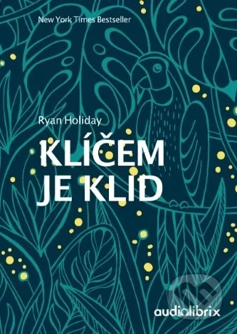 Klíčem je klid-Ryan Holiday
