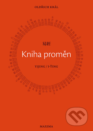 Kniha proměn Yijing/I-Ťing-Oldřich Král
