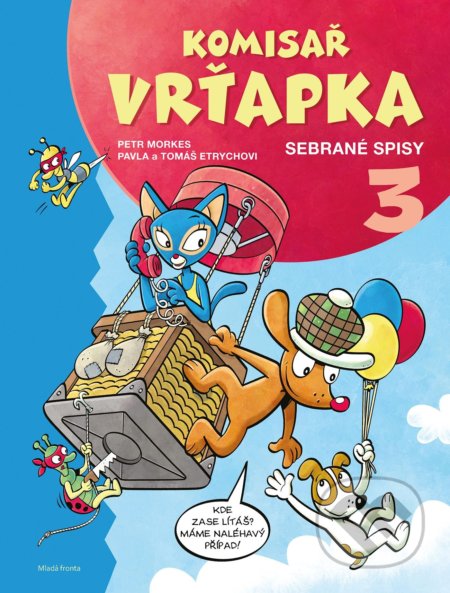 Komisař Vrťapka: Sebrané spisy 3-Pavla Etrychová a Tomáš Etrych