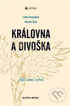 Královna a divoška-Anselm Grün a Linda Jaroschová
