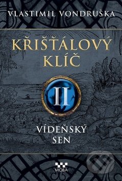 Křišťálový klíč II: Vídeňský sen-Vlastimil Vondruška