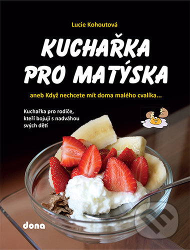 Kuchařka pro Matýska-Lucie Kohoutová
