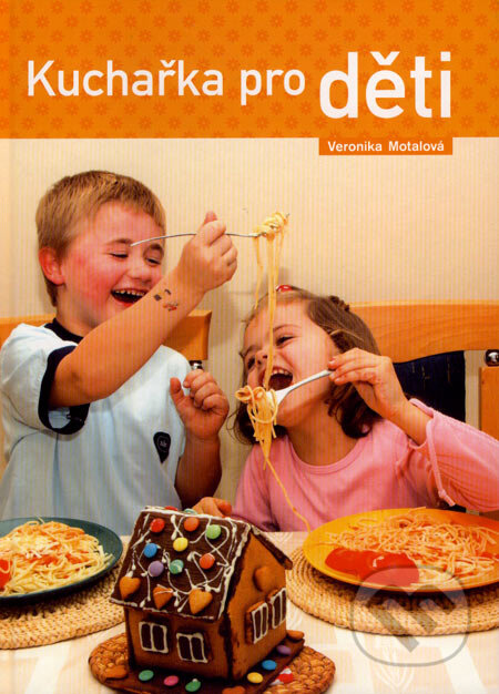 Kuchařka pro děti-Veronika Motalová