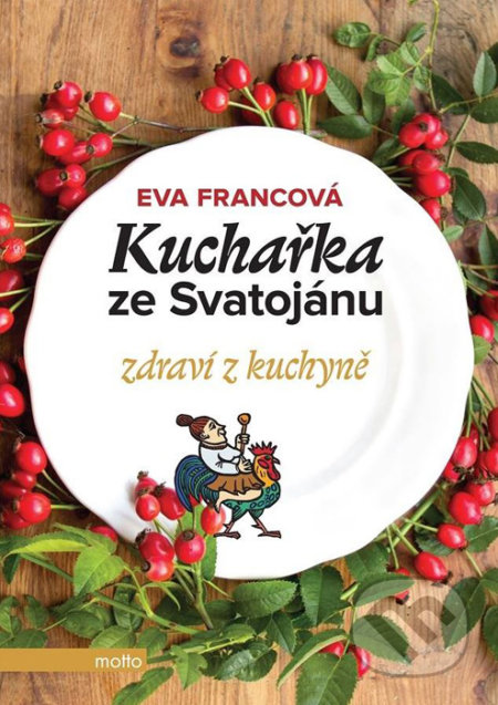 Kuchařka ze Svatojánu: Zdraví z kuchyně-Eva Francová