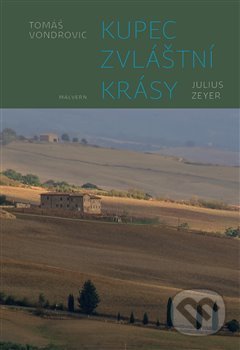 Kupec zvláštní krásy - Julius Zeyer-Tomáš Vondrovic