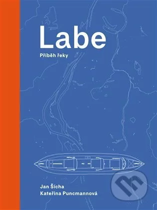 Labe - příběh řeky-Kateřina Puncmannová
