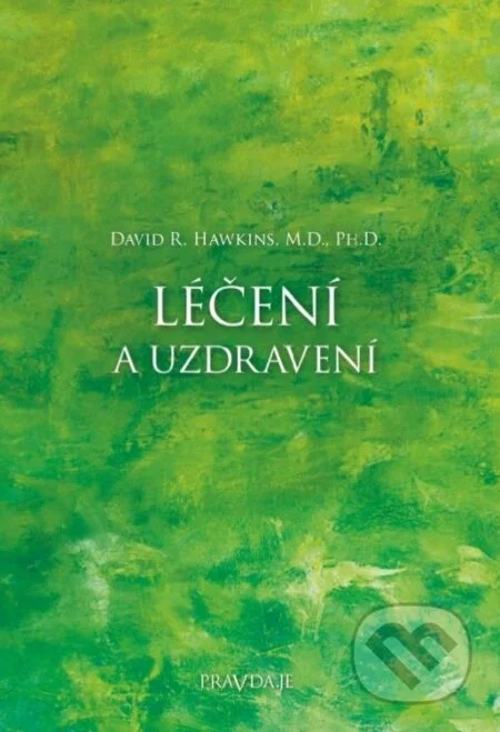 Léčení a uzdravení-David R. Hawkins