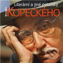 Literární a jiné poklesky Miloše Kopeckého-Miloš Kopecký