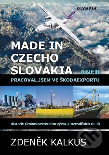 Made in Czechoslovakia aneb pracoval jsem ve Škodaexportu-Zdeněk Kalkus
