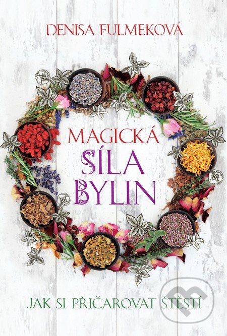 Magická síla bylin-Denisa Fulmeková