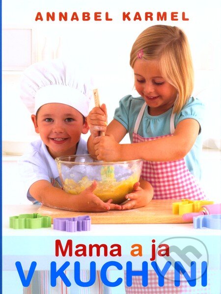 Mama a ja v kuchyni-Annabel Karmelová