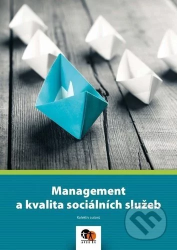 Management a kvalita sociálních služeb-Autorský kolektiv