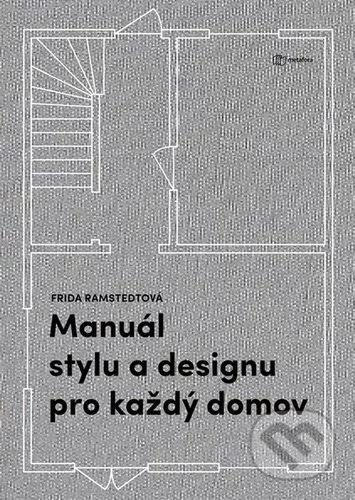 Manuál stylu a designu pro každý domov-Frida Ramstedt