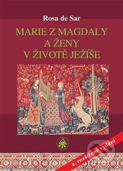 Marie z Magdaly a ženy v životě Ježíše-Rosa de Sar