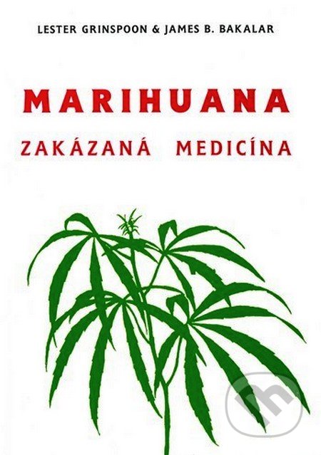 Marihuana zakázaná medicína-James B. Bakalar a Lester Grinspoon