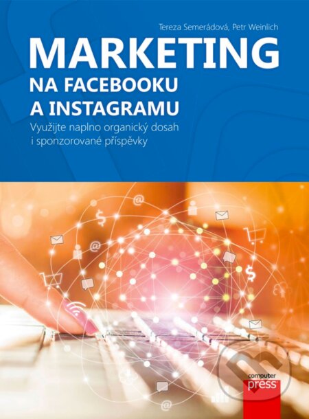 Marketing na Facebooku a Instagramu-Petr Weinlich a Tereza Semerádová