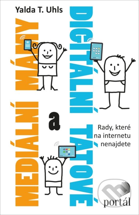 Mediální mámy a digitální tátové-Yalda T. Uhls