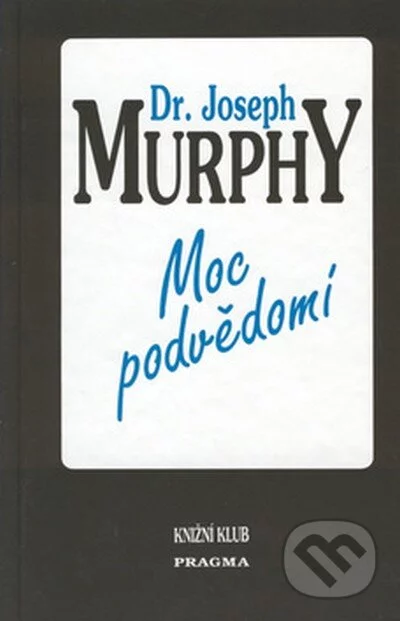 Moc podvědomí-Joseph Murphy
