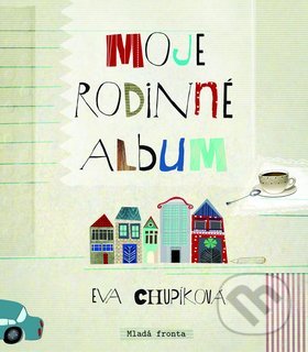 Moje rodinné album-Eva Chupíková