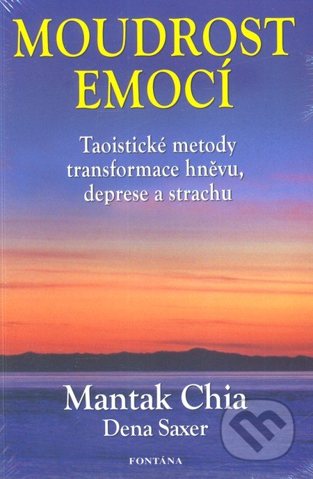Moudrost emocí-Dena Saxer a Mantak Chia