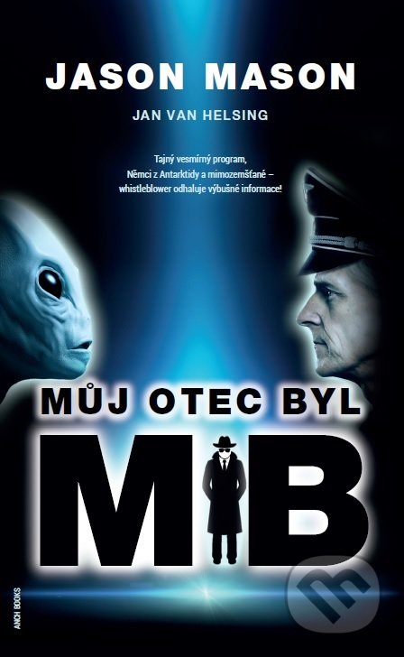 Můj otec byl MIB-Jan van Helsing a Jason Mason