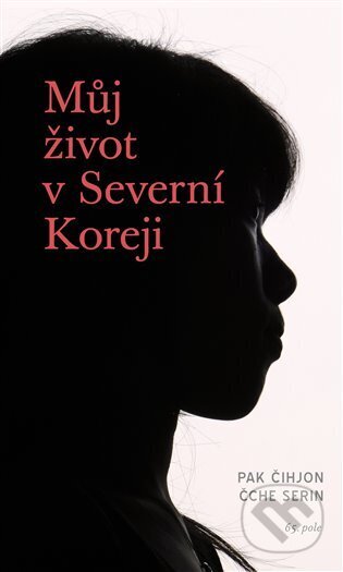 Můj život v Severní Koreji-Serin Čche