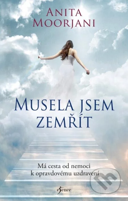 Musela jsem zemřít-Anita Moorjani
