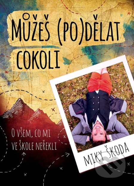 Můžeš (po)dělat cokoli-Miky Škoda