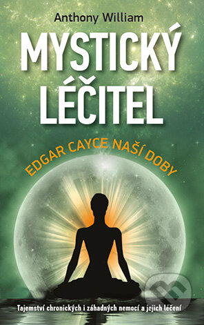 Mystický léčitel-Anthony William
