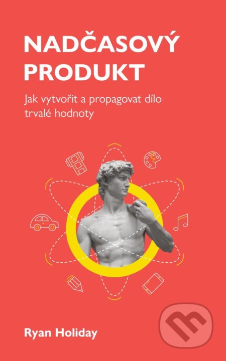 Nadčasový produkt-Ryan Holiday
