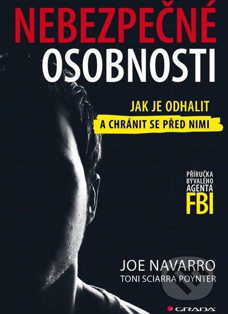 Nebezpečné osobnosti-Joe Navarro a Toni Sciarra Poynter