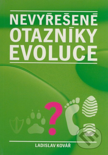 Nevyřešené otazníky evoluce-Ladislav Kovář