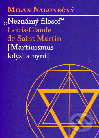 Neznámý filosof Louis-Claude de Saint Martina-Milan Nakonečný