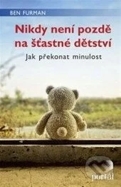 Nikdy není pozdě na šťastné dětství-Ben Furman