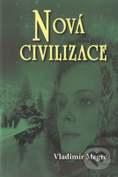 Nová civilizace (8. díl - 1. část)-Vladimír Megre